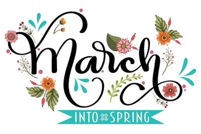March Into Spring With Us!