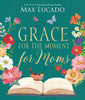 Grace For The Moment For Moms
