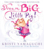 Dream Big, Little Big (NY Times Bestseller)