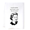 Calm Down  - Flour Sack Towel