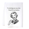 In My Business - Flour Sack Towel